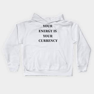 Your Energy Is Your Currency Aesthetic Positive Kids Hoodie